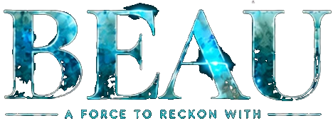 BEAU — A Force to Reckon With